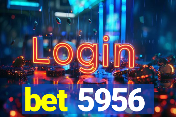 bet 5956